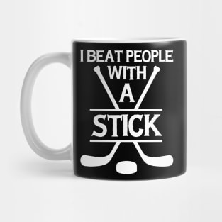 I Beat People With A Stick Funny Lacrosse Player Mug